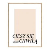 Obrazy i zdjęcia - Obraz z sentencją Ciesz się każdą chwilą 30 x 40 cm - miniaturka - grafika 1