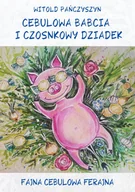 E-booki dla dzieci i młodzieży - Cebulowa babcia i czosnkowy dziadek. Fajna cebulowa ferajna - miniaturka - grafika 1