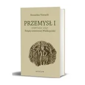 Biografie i autobiografie - Przemysł I Książę suwerennej Wielkopolski 1220/1221-1257 Nowacki Bronisław - miniaturka - grafika 1