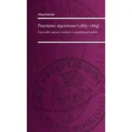 Historia świata - Powstanie Styczniowe 1863-1864 Czas walki marzeń o wolność i niespełnionych nadziei - miniaturka - grafika 1