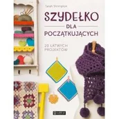 Poradniki hobbystyczne - Szydełko dla początkujących. 20 łatwych projektów - miniaturka - grafika 1