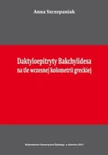 Pomoce naukowe - Daktyloepitryty Bakchylidesa na tle wczesnej... - Anna Szczepaniak - miniaturka - grafika 1