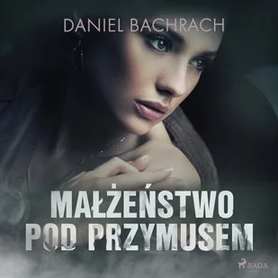 Małżeństwo pod przymusem - Audiobooki - kryminał, sensacja, thriller - miniaturka - grafika 1