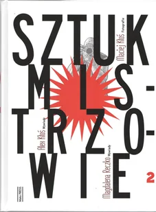 Sztuk mistrzowie 2 - Wywiady - miniaturka - grafika 1
