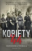 Historia świata - Kobiety '44. Prawdziwe historie kobiet w powstańczej Warszawie - miniaturka - grafika 1