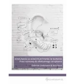 Rozwój osobisty - Lindemann Gabriele, Heim Vera Komunikacja konstruktywna w biznesie. Przez rozmowę do efektywnego zarządzania 978-83-938194-0-9 - miniaturka - grafika 1