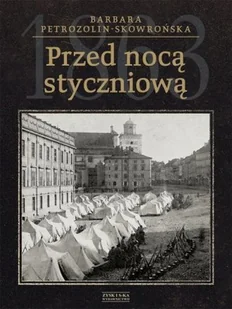 Przed nocą styczniową - Barbara Petrozolin-Skowrońska - Historia świata - miniaturka - grafika 2
