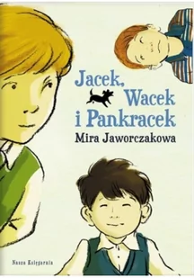 Nasza Księgarnia Jacek, Wacek i Pankracek - Mira Jaworczakowa - Lektury szkoła podstawowa - miniaturka - grafika 4