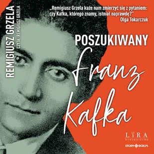 Poszukiwany Franz Kafka Remigiusz Grzela - Audiobooki - biografie Poszukiwany Franz Kafka Remigiusz Grzela - Audiobooki - biografie - miniaturka - grafika 1