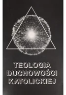 Religia i religioznawstwo - Teologia duchowości katolickiej - miniaturka - grafika 1