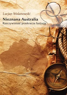 Nieznana Australia. Rzeczywistość przekracza fantazję - E-booki - przewodniki - miniaturka - grafika 1