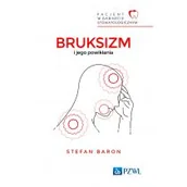Książki medyczne - Pacjent w Gabinecie Stomatologicznym. Bruksizm i jego powikłania - miniaturka - grafika 1