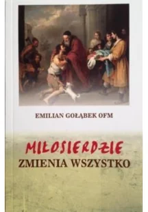 Miłosierdzie zmienia wszystko - Religia i religioznawstwo - miniaturka - grafika 1