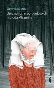 uprawa roślin południowych metodą miczurina w.2 - Powieści historyczne i biograficzne - miniaturka - grafika 1