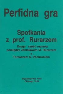 Perfidna Gra. Spotkania z prof. Rurarzem. Pierwsza część rozmów - Historia świata - miniaturka - grafika 1