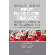 Pedagogika i dydaktyka - Organizacja i udzielanie pomocy psychologiczno-pedagogicznej uczniom ze specyficznymi potrzebami edukacyjnymi Adamiuk Barbara Boryszewska Jolanta - miniaturka - grafika 1