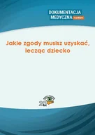 E-booki - prawo - Jakie zgody musisz uzyskać, lecząc dziecko - miniaturka - grafika 1
