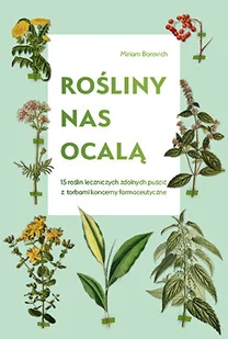 Borovich Miriam, Mojkowska Katarzyna Ro$634liny nas ocal$635 - Zdrowie - poradniki - miniaturka - grafika 1