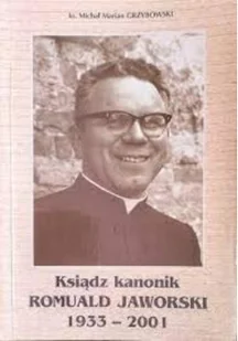 Ksiądz kanonik Romuald Jaworski 1933-2001 - Biografie i autobiografie - miniaturka - grafika 1