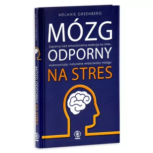 Melanie Greenberg Mózg odporny na stres - Poradniki psychologiczne - miniaturka - grafika 1