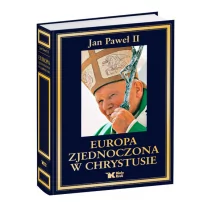 Biały Kruk Europa Zjednoczona w Chrystusie - Jan Paweł II - Religia i religioznawstwo Biały Kruk Europa Zjednoczona w Chrystusie - Jan Paweł II - Religia i religioznawstwo - miniaturka - grafika 1