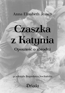 Czaszka z Katynia. Opowieść o zbrodni - Felietony i reportaże - miniaturka - grafika 1