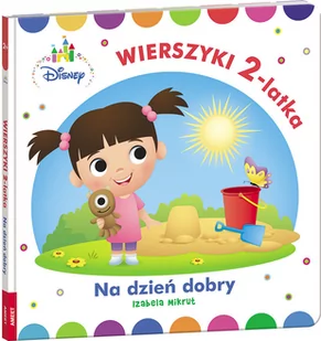 Disney Maluch Wierszyki dwulatka na dzień dobry Izabela Mikrut - Wierszyki, rymowanki, piosenki - miniaturka - grafika 1