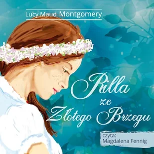 Rilla ze Złotego Brzegu Lucy Maud Montgomery - Audiobooki dla dzieci i młodzieży - miniaturka - grafika 1
