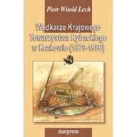 Historia Polski - MARPRESS Wędkarze Krajowego Towarzystwa Rybackiego w Krakowie (1879-1950) Piotr Witold Lech - miniaturka - grafika 1