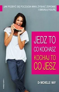 Jedz to co kochasz kochaj to co jesz - Diety, zdrowe żywienie - miniaturka - grafika 1