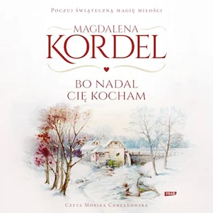 Bo nadal Cię kocham Magdalena Kordel - Audiobooki - literatura popularnonaukowa Bo nadal Cię kocham Magdalena Kordel - Audiobooki - literatura popularnonaukowa - miniaturka - grafika 1