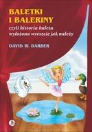 Baśnie, bajki, legendy - Baletki i baleriny czyli historia baletu wyłożona wreszcie jak należy - dostępny od ręki, natychmiastowa wysyłka - miniaturka - grafika 1