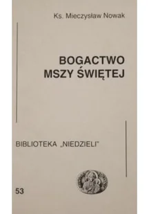 Bogactwo Mszy Świętej - Religia i religioznawstwo - miniaturka - grafika 1