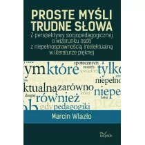 Proste myśli, trudne słowa - Marcin Wlazło