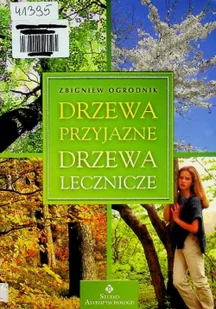 Studio Astropsychologii Zbigniew Ogrodnik Drzewa przyjazne drzewa lecznicze - Ezoteryka - miniaturka - grafika 2