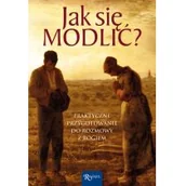 Religia i religioznawstwo - Rafael Dom Wydawniczy Jak się modlić praca zbiorowa - miniaturka - grafika 1