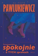 Miłość, seks, związki - Porozmawiajmy spokojnie o tych sprawach - miniaturka - grafika 1