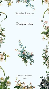 Leśmian Bolesław Dziejba leśna - mamy na stanie, wyślemy natychmiast - Poezja - miniaturka - grafika 1