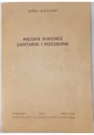 Książki o kulturze i sztuce - Miejskie budowle sanitarne i podziemne - miniaturka - grafika 1