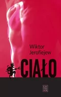 Powieści - Czytelnik Ciało - Wiktor Jerofiejew - miniaturka - grafika 1