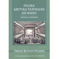 Kulturoznawstwo i antropologia - UMCS Wydawnictwo Uniwersytetu Marii Curie-Skłodows Polska krytyka teatralna XIX wieku. Postaci i zjawiska praca zbiorowa - miniaturka - grafika 1