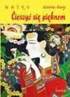 Haiku Cieszyć się pięknem Maria Bury - Poezja - miniaturka - grafika 2