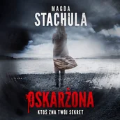 Audiobooki - kryminał, sensacja, thriller - Oskarżona Magda Stachula - miniaturka - grafika 1