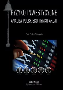 Ryzyko inwestycyjne. Analiza polskiego rynku akcji - Feder-Sempach Ewa - Ekonomia - miniaturka - grafika 1