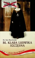 Biografie i autobiografie - Bł Klara Ludwika Szczęsna - miniaturka - grafika 1