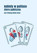 Polityka i politologia - Księgarnia Akademicka Kobiety w polityce: Sfera publiczna red. Monika Banaś - miniaturka - grafika 1