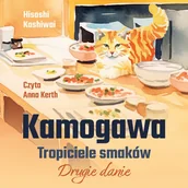 Audiobooki - literatura piękna - Kamogawa. Tropiciele smaków. Drugie danie - miniaturka - grafika 1