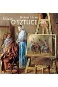 Jeszcze o sztuce - Bożena Fabiani - książka - Podręczniki dla szkół wyższych Jeszcze o sztuce - Bożena Fabiani - książka - Podręczniki dla szkół wyższych - miniaturka - grafika 1