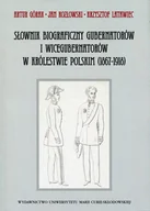 Biografie i autobiografie - UMCS Wydawnictwo Uniwersytetu Marii Curie-Skłodows Górak Artur, Kozłowski Jan, Latawiec Krzysztof Słownik biograficzny gubernatorów i wicegubernatorów w Królestwie Polskim - miniaturka - grafika 1