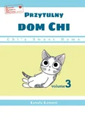 Komiksy dla młodzieży - Chi’s Sweet Home. Przytulny dom Chi. Tom 3 - Kanata Konami - miniaturka - grafika 1